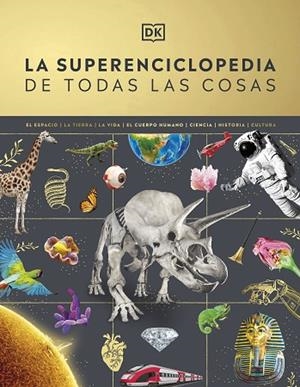 SUPERENCICLOPEDIA DE TODAS LAS COSAS, LA | 9780241665046 | DK | Llibreria Drac - Llibreria d'Olot | Comprar llibres en català i castellà online