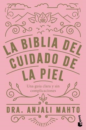 BIBLIA DEL CUIDADO DE LA PIEL, LA | 9788408285069 | MAHTO, DRA. ANJALI | Llibreria Drac - Llibreria d'Olot | Comprar llibres en català i castellà online