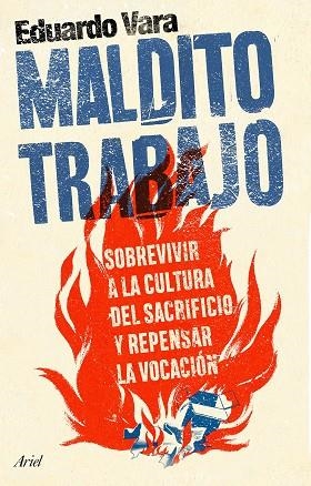 MALDITO TRABAJO | 9788434437500 | VARA, EDUARDO | Llibreria Drac - Llibreria d'Olot | Comprar llibres en català i castellà online
