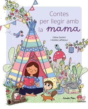 CONTES PER LLEGIR AMB LA MAMA | 9788413896021 | SANTINI, CÉLINE | Llibreria Drac - Llibreria d'Olot | Comprar llibres en català i castellà online