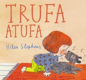 TRUFA ATUFA | 9788448867126 | STEPHENS, HELEN | Llibreria Drac - Llibreria d'Olot | Comprar llibres en català i castellà online