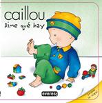 CAILLOU DIME QUE HAY | 9788444140384 | Llibreria Drac - Llibreria d'Olot | Comprar llibres en català i castellà online