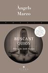 BUSCANT QUIOS | 9788483307885 | MARZO, ÀNGELS | Llibreria Drac - Llibreria d'Olot | Comprar llibres en català i castellà online