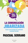 COMUNICACION JIBARIZADA, LA | 9788499421926 | SERRANO, PASCUAL | Llibreria Drac - Librería de Olot | Comprar libros en catalán y castellano online