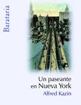 PASEANTE EN NUEVA YORK, UN | 9788495764782 | KAZIN, ALFRED | Llibreria Drac - Llibreria d'Olot | Comprar llibres en català i castellà online