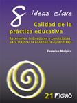 8 IDEAS CLAVE CALIDAD DE LA PRACTICA EDUCATIVA | 9788499804774 | MALPICA BASURTO, FEDERICO | Llibreria Drac - Librería de Olot | Comprar libros en catalán y castellano online