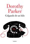 COLGANDO DE UN HILO | 9788426402394 | PARKER, DOROTHY | Llibreria Drac - Librería de Olot | Comprar libros en catalán y castellano online