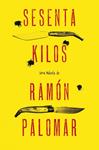 SESENTA KILOS | 9788425349331 | PALOMAR, RAMON | Llibreria Drac - Llibreria d'Olot | Comprar llibres en català i castellà online