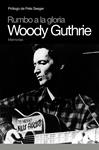 RUMBO A LA GLORIA. MEMORIAS WOODY GUTHRIE | 9788496879379 | GUTHRIE, WOODY | Llibreria Drac - Librería de Olot | Comprar libros en catalán y castellano online