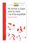 HE TORNAT A JUGAR AMB LA MARE I SE M'HA ESPATLLAT | 9788466125468 | OBIOLS, MIQUEL | Llibreria Drac - Llibreria d'Olot | Comprar llibres en català i castellà online