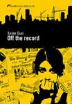 OFF THE RECORD | 9788494106446 | GUAL, XAVIER | Llibreria Drac - Librería de Olot | Comprar libros en catalán y castellano online