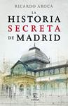 HISTORIA SECRETA DE MADRID, LA | 9788467007503 | AROCA, RICARDO | Llibreria Drac - Llibreria d'Olot | Comprar llibres en català i castellà online