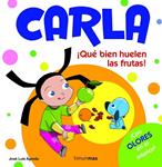 CARLA QUE BIEN HUELEN LAS FRUTAS | 9788408082323 | AGREDA, JOSE LUIS | Llibreria Drac - Llibreria d'Olot | Comprar llibres en català i castellà online