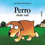 PERRO TIENE SED | 9788420781044 | KITAMURA, SATOSHI | Llibreria Drac - Librería de Olot | Comprar libros en catalán y castellano online