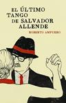 ULTIMO TANGO DE SALVADOR ALLENDE, EL | 9788401353284 | AMPUERO, ROBERTO | Llibreria Drac - Llibreria d'Olot | Comprar llibres en català i castellà online