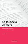 FORMACIO DE MOTS, LA | 9788497660402 | RULL, XAVIER | Llibreria Drac - Llibreria d'Olot | Comprar llibres en català i castellà online