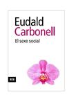 SEXE SOCIAL, EL | 9788492552931 | CARBONELL, EUDALD | Llibreria Drac - Librería de Olot | Comprar libros en catalán y castellano online