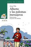 ALBERTO Y LAS PALOMAS MENSAJERAS (SOPA LIBROS VERDE 130) | 9788466776974 | VILA, ANNA | Llibreria Drac - Llibreria d'Olot | Comprar llibres en català i castellà online