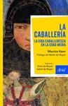 CABALLERIA, LA. LA VIDA CABALLERESCA EN LA EDAD MEDIA | 9788434434950 | KEEN, MAURICE | Llibreria Drac - Llibreria d'Olot | Comprar llibres en català i castellà online