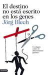 DESTINO NO ESTÁ ESCRITO EN LOS GENES, EL | 9788423327812 | BLECH, JORG | Llibreria Drac - Librería de Olot | Comprar libros en catalán y castellano online