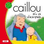 CAILLOU SE'N VA D'ACAMPADA | 9788447460434 | AA.VV. | Llibreria Drac - Llibreria d'Olot | Comprar llibres en català i castellà online