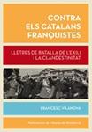 CONTRA ELS CATALANS FRANQUISTES | 9788498837148 | VILANOVA, FRANCESC | Llibreria Drac - Llibreria d'Olot | Comprar llibres en català i castellà online