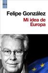 MI IDEA DE EUROPA | 9788498677607 | GONZALEZ, FELIPE | Llibreria Drac - Llibreria d'Olot | Comprar llibres en català i castellà online