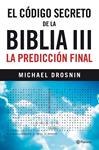 CODIGO SECRETO DE LA BIBLIA III, EL | 9788408101994 | DROSNIN, MICHAEL | Llibreria Drac - Llibreria d'Olot | Comprar llibres en català i castellà online