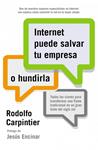 INTERNET PUEDE SALVAR TU EMPRESA O HUNDIRLA | 9788498752571 | CARPINTIER, RODOLFO | Llibreria Drac - Librería de Olot | Comprar libros en catalán y castellano online