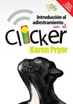 INTRODUCCIÓN AL ADIESTRAMIENTO CON EL CLICKER. EDICIÓN REVISADA Y AMPLIADA. | 9788494185250 | PRYOR, KAREN | Llibreria Drac - Librería de Olot | Comprar libros en catalán y castellano online