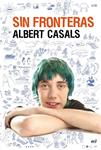 SIN FRONTERAS | 9788427038837 | CASALS, ALBERT | Llibreria Drac - Llibreria d'Olot | Comprar llibres en català i castellà online