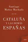 CATALUÑA Y LAS DEMÁS ESPAÑAS | 9788498927658 | MUÑOZ, SANTIAGO  | Llibreria Drac - Llibreria d'Olot | Comprar llibres en català i castellà online