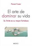 ARTE DE DOMINAR SU VIDA, EL | 9788497991360 | FUSIER, FLORENT | Llibreria Drac - Llibreria d'Olot | Comprar llibres en català i castellà online