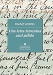 UNA LETRA FEMENINA AZUL PÁLIDO (EDICION LIMITADA 18) | 9788433928450 | WERFEL, FRANZ | Llibreria Drac - Llibreria d'Olot | Comprar llibres en català i castellà online