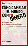 COMO CAMBIAR EL MUNDO CON TU DINERO | 9788498883879 | TEIS, XAVI | Llibreria Drac - Llibreria d'Olot | Comprar llibres en català i castellà online