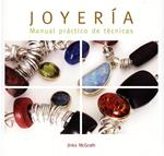 JOYERIA: MANUAL PRACTICO DE TECNICAS | 9788495376770 | MCGRATH, JINKS | Llibreria Drac - Llibreria d'Olot | Comprar llibres en català i castellà online