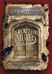 SECRETO DEL MUSEO, EL. LAS INCREIBLES AVENTURAS DE TOM SCATT | 9788484414858 | CHANCELLOR, HENRY | Llibreria Drac - Librería de Olot | Comprar libros en catalán y castellano online