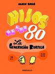 HIJOS DE LOS 80 LA GENERACION BURBUJA | 9788490622339 | SALO, ALEIX | Llibreria Drac - Llibreria d'Olot | Comprar llibres en català i castellà online