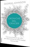 CRÓNICAS DEL CÁNCER | 9788499187730 | JOHNSON, GEORGE | Llibreria Drac - Llibreria d'Olot | Comprar llibres en català i castellà online