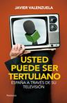 USTED PUEDE SER TERTULIANO | 9788499421025 | VALENZUELA, JAVIER | Llibreria Drac - Librería de Olot | Comprar libros en catalán y castellano online