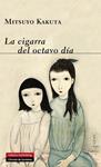 CIGARRA DEL OCTAVO DÍA, LA | 9788416072446 | KAKUTA, MITSUYO | Llibreria Drac - Librería de Olot | Comprar libros en catalán y castellano online