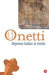 DEJEMOS HABLAR AL VIENTO | 9788466320887 | ONETTI, JUAN CARLOS | Llibreria Drac - Librería de Olot | Comprar libros en catalán y castellano online