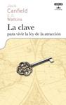 CLAVE PARA VIVIR LA LEY DE LA ATRACCION, LA | 9788403598126 | CANFIELD, JACK; WATKINS, D.D. | Llibreria Drac - Llibreria d'Olot | Comprar llibres en català i castellà online