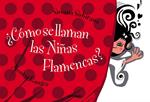 CÓMO SE LLAMAN LAS NIÑAS FLAMENCAS | 9788498258530 | GANGES, MONTSE | Llibreria Drac - Librería de Olot | Comprar libros en catalán y castellano online