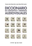 DICCIONARIO DE CONCEPTOS Y TÉRMINOS AUDIOVISUALES | 9788437633862 | GÓMEZ-TARÍN, FRANCISCO JAVIER ; MARZAL, JOSÉ JAVIER | Llibreria Drac - Llibreria d'Olot | Comprar llibres en català i castellà online