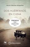 DOS HUERFANOS EN CHINA | 9788482985183 | SANCHEZ, HECTOR | Llibreria Drac - Librería de Olot | Comprar libros en catalán y castellano online