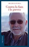 CONTRA LA FAM I LA GUERRA -NOVA EDICIO- | 9788496103771 | OLIVERES, ARCADI | Llibreria Drac - Librería de Olot | Comprar libros en catalán y castellano online