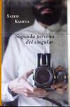 SEGUNDA PERSONA DEL SINGULAR | 9788416252329 | KASHUA, SAYED | Llibreria Drac - Llibreria d'Olot | Comprar llibres en català i castellà online