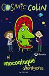 MOCOATAQUE ALIENÍGENA, EL (COSMIC COLIN 2) | 9788469602393 | COLLINS, TIM | Llibreria Drac - Librería de Olot | Comprar libros en catalán y castellano online