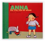 ANNA NO VOL FER-SE GRAN, L' | 9788466109932 | RIUS, ROSER I MARIA | Llibreria Drac - Llibreria d'Olot | Comprar llibres en català i castellà online